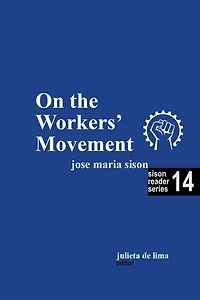 On the Workers' Movement (Sison Reader Series, #14)