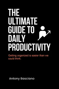 the ultimate guide to daily productivity (Bring out best oneself.)