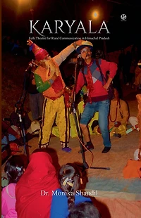Karyala: Folk Theatre for Rural Communication Himachal Pradesh