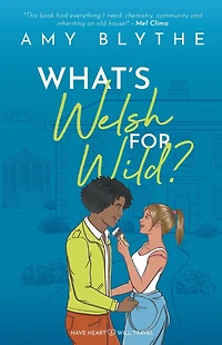 What's Welsh for Wild? (Have Heart, Will Travel, #5)
