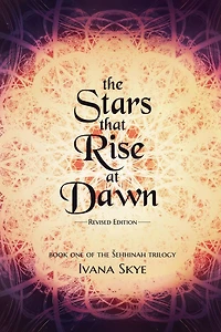 The Stars that Rise at Dawn (Sehhinah Trilogy, #1)
