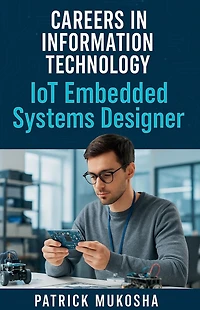"Careers Information Technology: IoT Embedded Systems Designer" (GoodMan, #1)