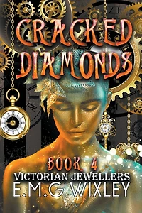 Cracked Diamonds: Victorian Jewellers (Travelling Towards the Present, #4)