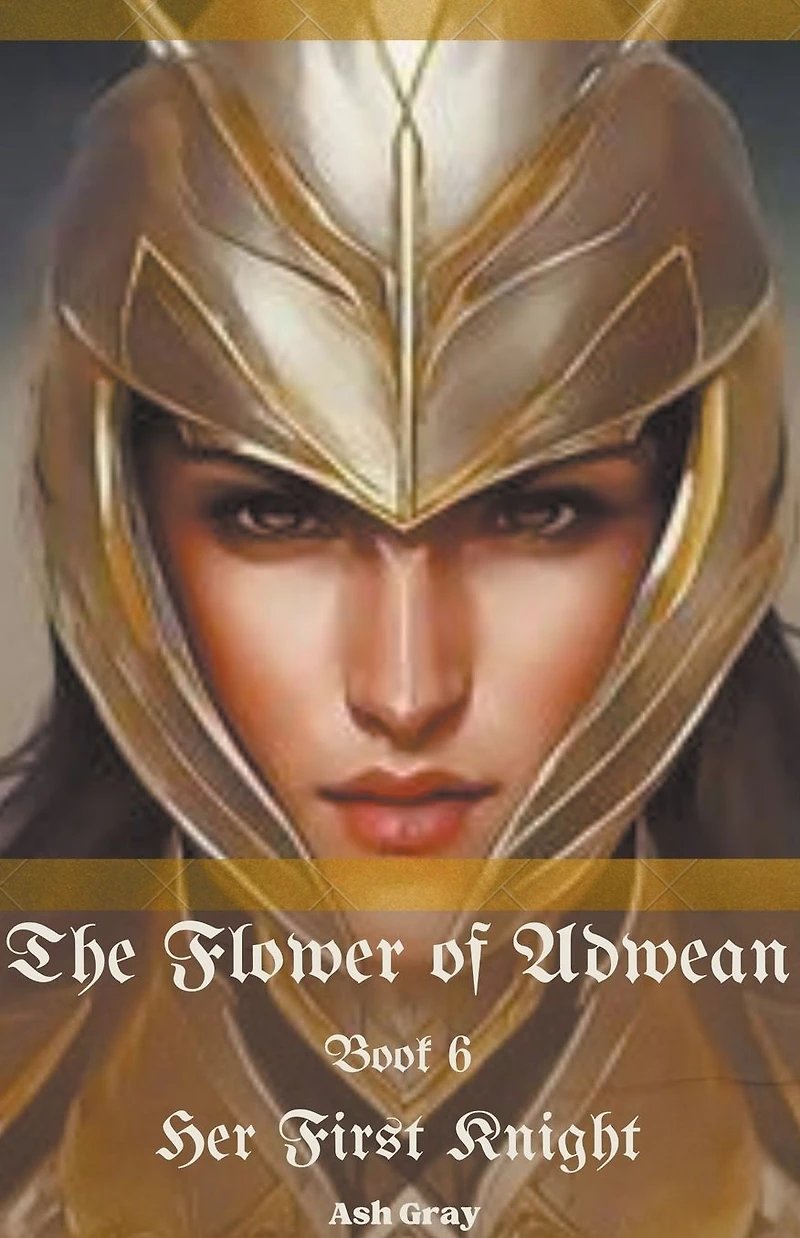 The Flower of Adwean (Her First Knight, #6)