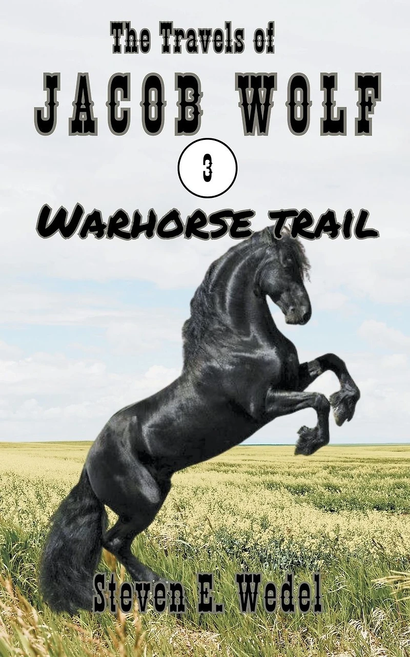 Warhorse Trail (The Travels of Jacob Wolf, #3)