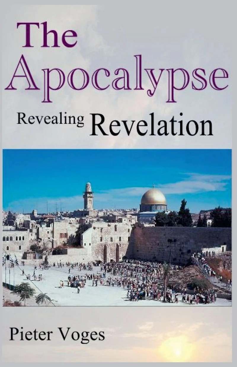 The Apocalypse, Revealing Revelation (Original Christianity, #8)