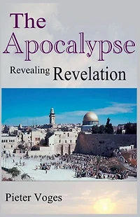 The Apocalypse, Revealing Revelation (Original Christianity, #8)