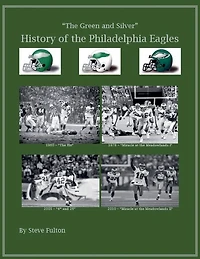 the Green & Silver! History of Philadelphia Eagles (NFL Series, #5)