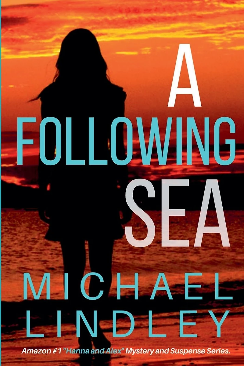 A Following Sea (The "Hanna and Alex" Low Country Mystery Suspense Series, #2)