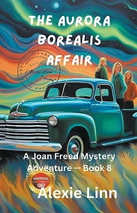 The Aurora Borealis Affair (A Life Changing Joan Freed Mystery Adventure, #8)