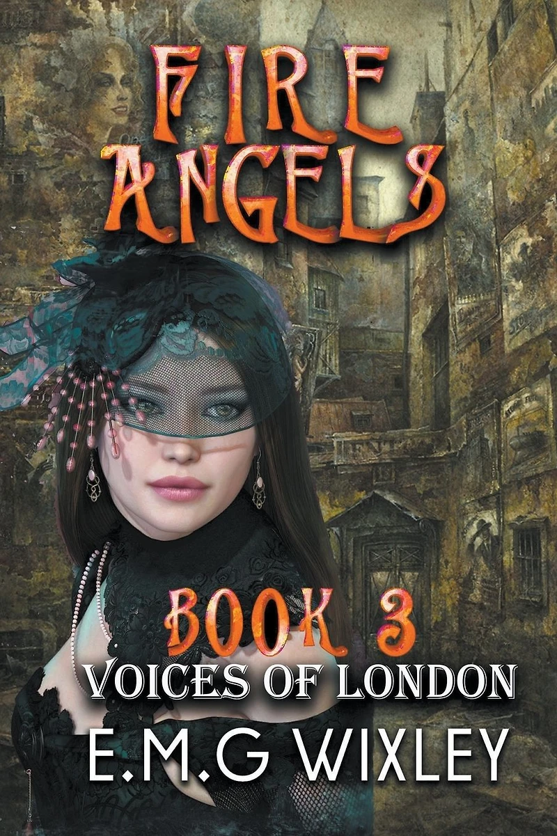 Fire Angels: Voices of London (Travelling Towards the Present, #3)