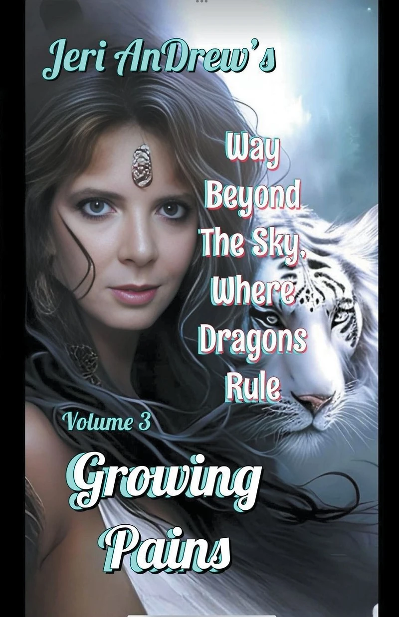 Growing Pains (Way Beyond the Sky, Where Dragons Rule, #3)