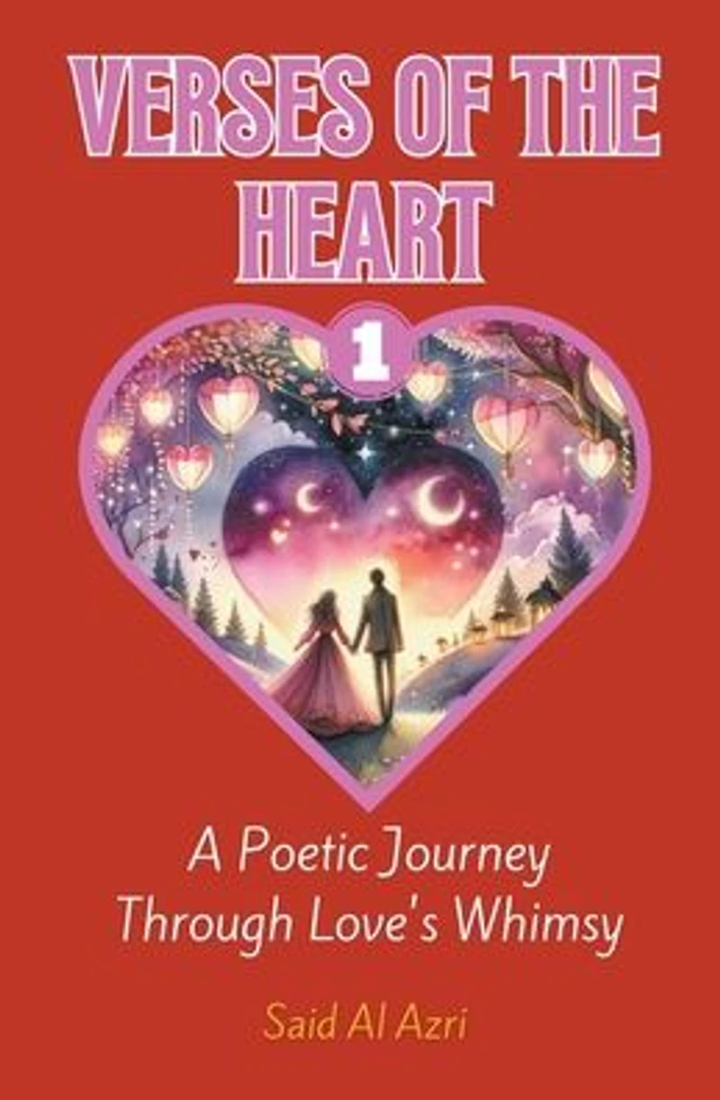 Verses of the Heart: A Poetic Journey Through Love's Whimsy (Heartstrings: Tales Valentine's Verse, #1)