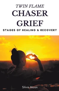 Twin Flame Chaser Grief Healing (Chaser Flame)