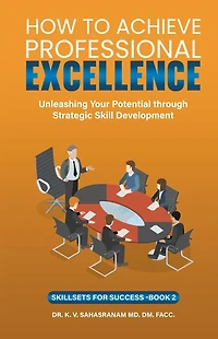 How To Achieve Professional Excellence (Skillsets for Success, #2)