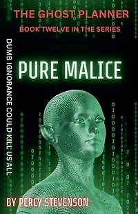 The GHOST PLANNER ... Book Twelve Pure Malice (THE SERIES, #12)