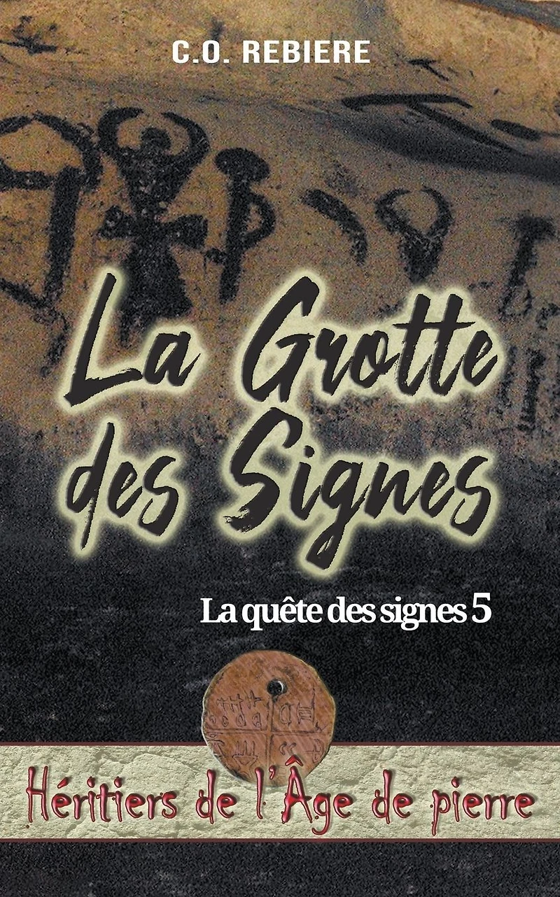 La Grotte des Signes (Héritiers de l'Âge pierre, #5)