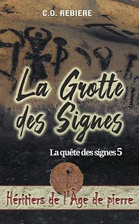 La Grotte des Signes (Héritiers de l'Âge pierre, #5)