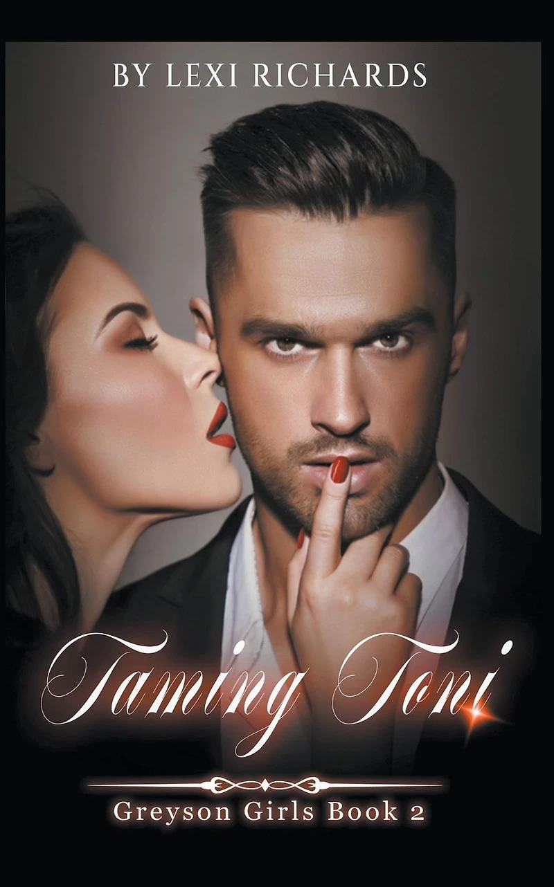 Taming Toni: A Second Chance Romance (Greyson Girls, #2)