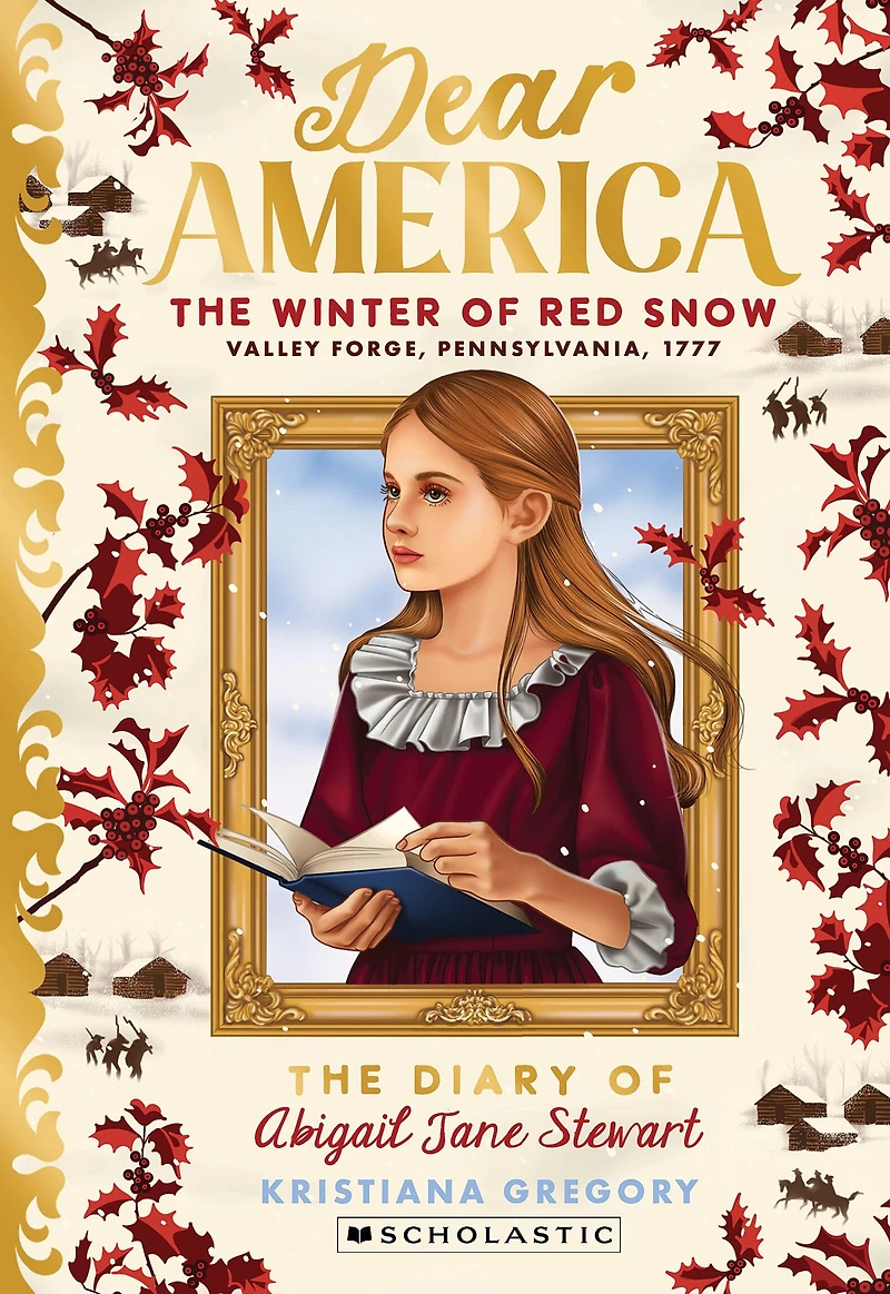 The Winter of Red Snow: Diary Abigail Jane Stewart, Valley Forge, Pennsylvania, 1777 (Dear America Series)