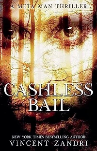 Cashless Bail (A Meta Man Time Travel Thriller)