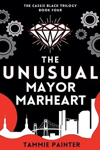 The Unusual Mayor Marheart (The Cassie Black Trilogy, #4)