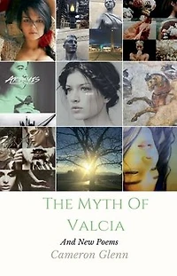 The Myth of Valcia and New Poems