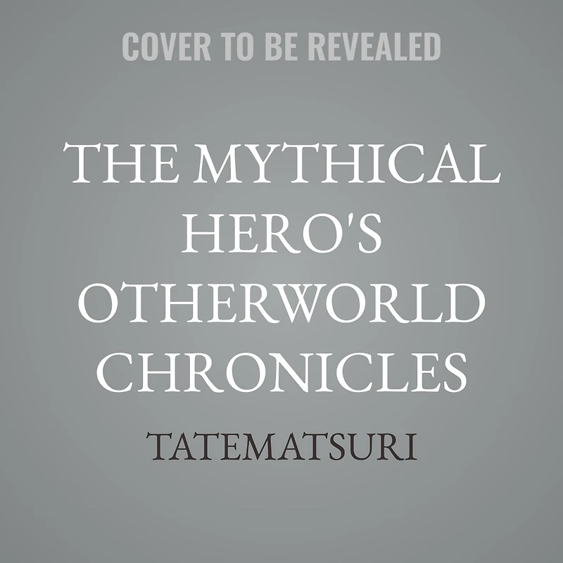 The Mythical Hero's Otherworld Chronicles: Volume 6