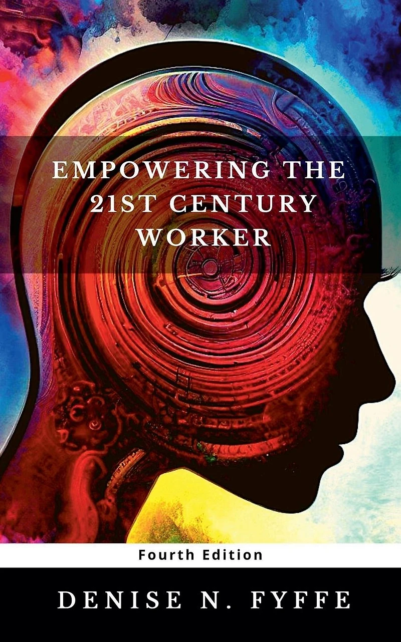 Empowering the 21st Century Worker (Career Development Book Series, #6)