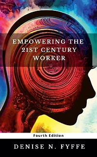 Empowering the 21st Century Worker (Career Development Book Series, #6)