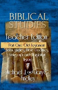 Biblical Studies Teacher Edition Part One: Old Testament