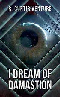 I Dream of Damastion (Armada Wars, #3.1)