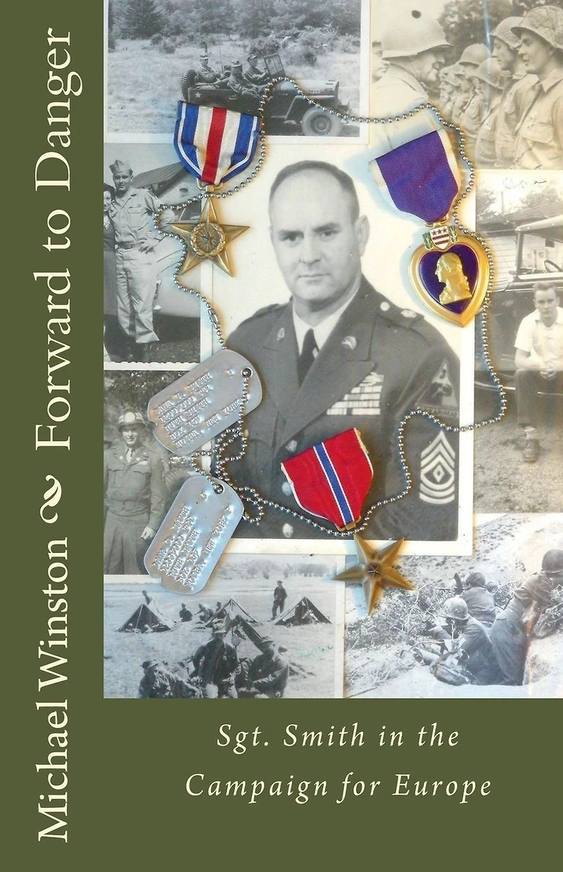 Forward to Danger: Sgt. Smith the Campaign for Europe