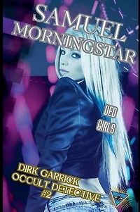Dirk Garrick Occult Detective #2: Ded Girls