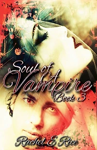 Soul of A Vampire Book 3 (The Vampire, #3)