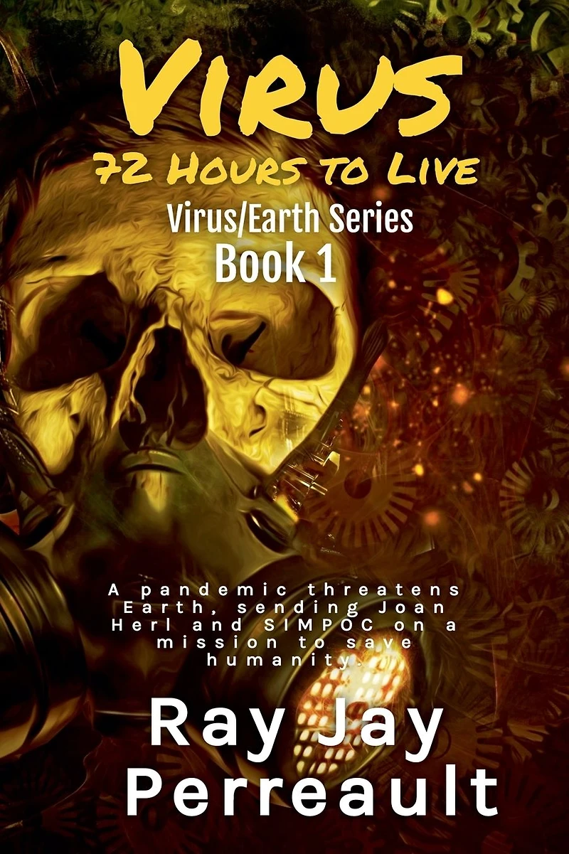 Virus-72 Hours to Live (Virus/Earth II, #1)