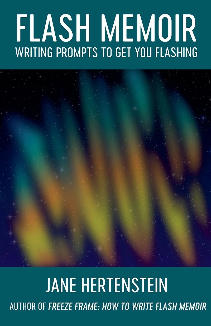 Flash Memoir: Writing Prompts to Get You Flashing