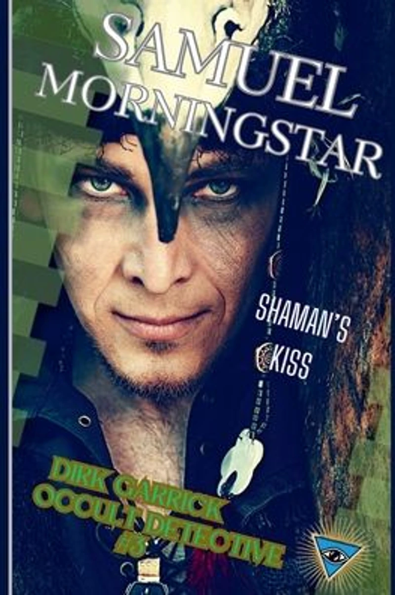 Dirk Garrick Occult Detective #3: Shaman's Kiss