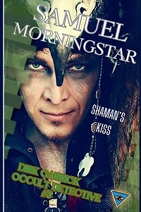 Dirk Garrick Occult Detective #3: Shaman's Kiss