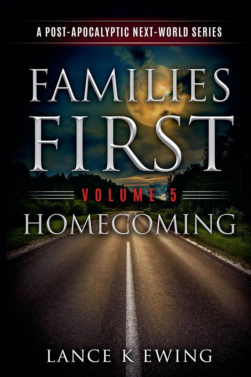Families First: A Post-Apocalyptic Next-World Series Volume 5 Homecoming
