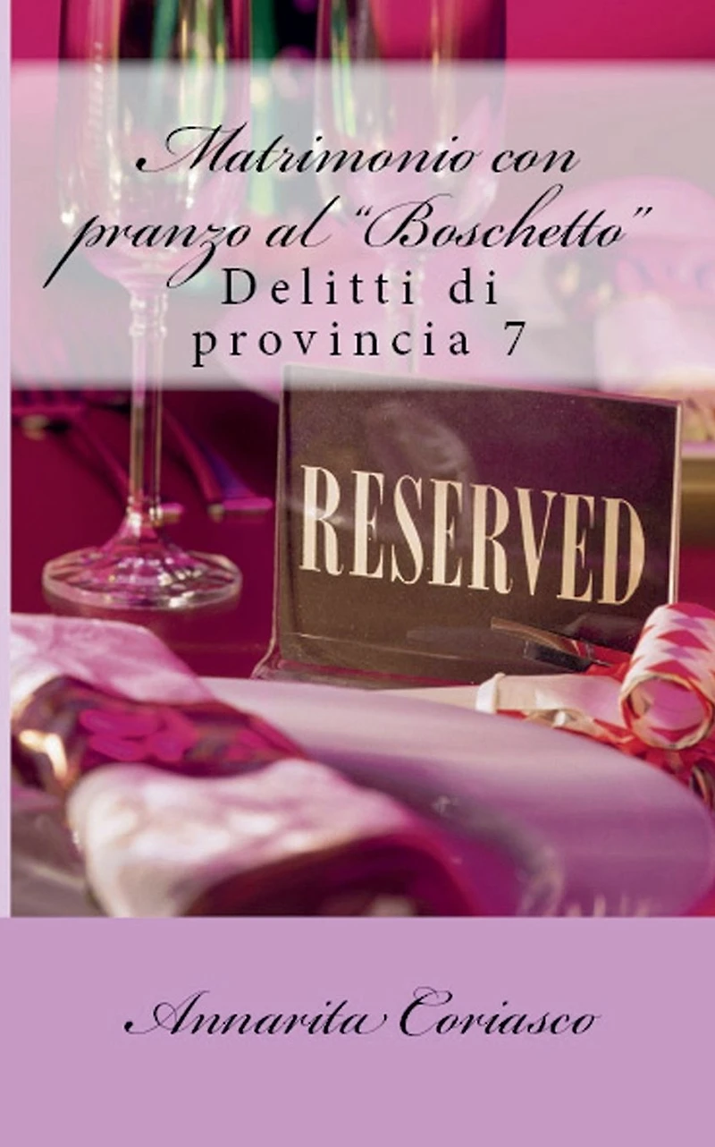 Matrimonio con pranzo "al Boschetto": delitti di provincia 7