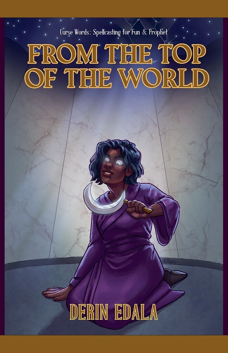 From the Top of World (Curse Words: Spellcasting for Fun and Prophet, #4)