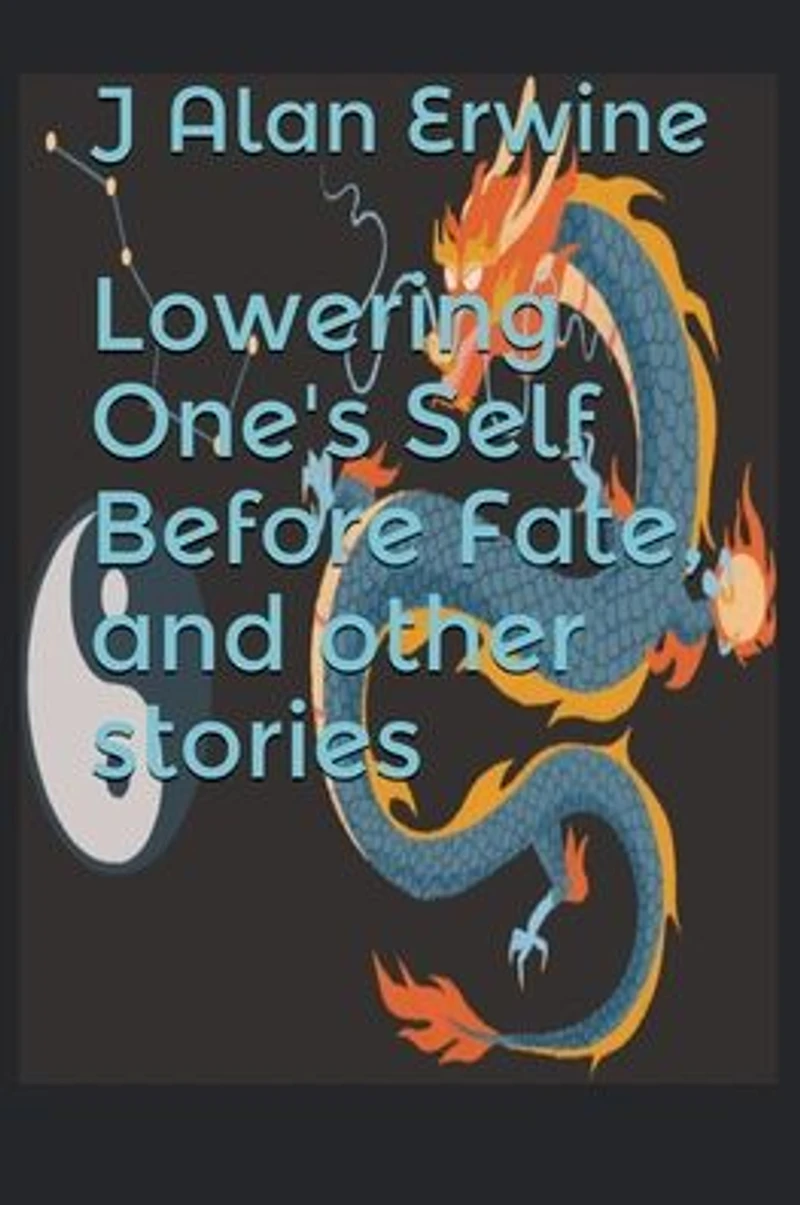 Lowering One's Self Before Fate, and other stories