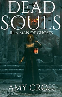 A Man of Ghosts (Dead Souls, #3)