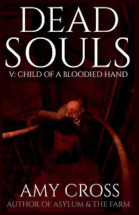 Child of a Bloodied Hand (Dead Souls, #5)
