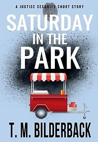 Saturday The Park - A Justice Security Short Story