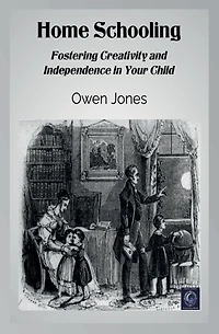 Home Schooling: Fostering Creativity And Independence Your Child