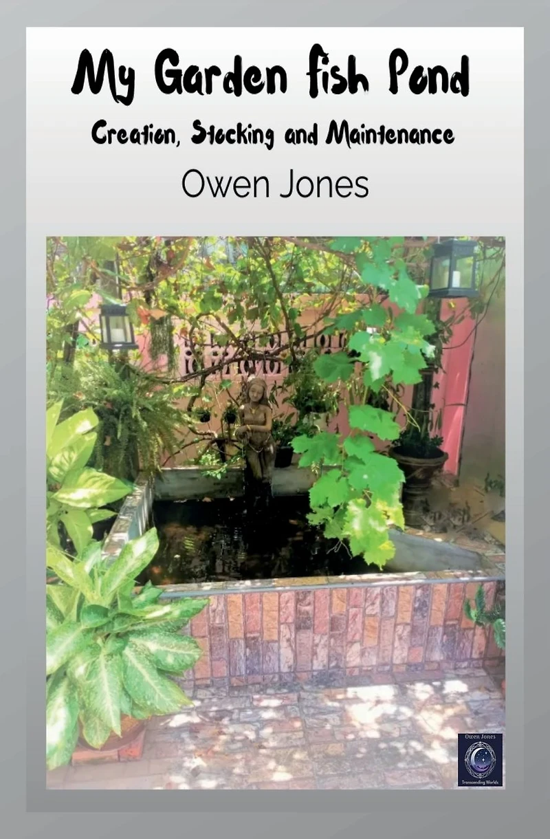My Garden Fish Pond: Creation, Stocking, And Maintenance