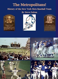the Metropolitans! History of New York Mets Baseball Team (MLB Series, #9)