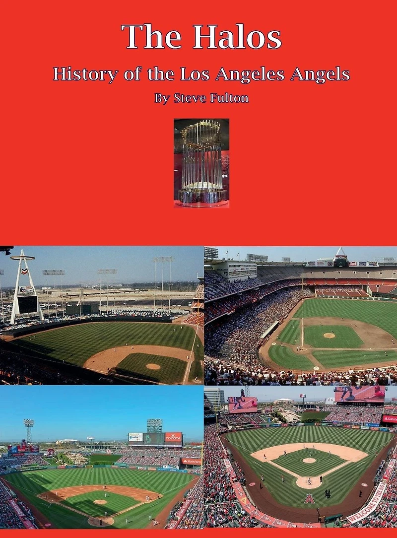 the Halos! History of Los Angeles Angels (MLB Series, #10)